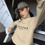 Friends Don't Sweatshirt