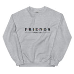 Friends Don't Sweatshirt