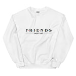 Friends Don't Sweatshirt